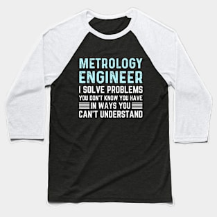 Funny Metrology Technologist Job Occupation Baseball T-Shirt